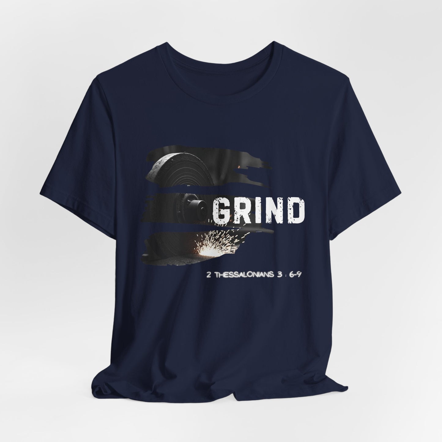 Grind Unisex Tee - 2 Thessalonians 3:6-9 Inspiration