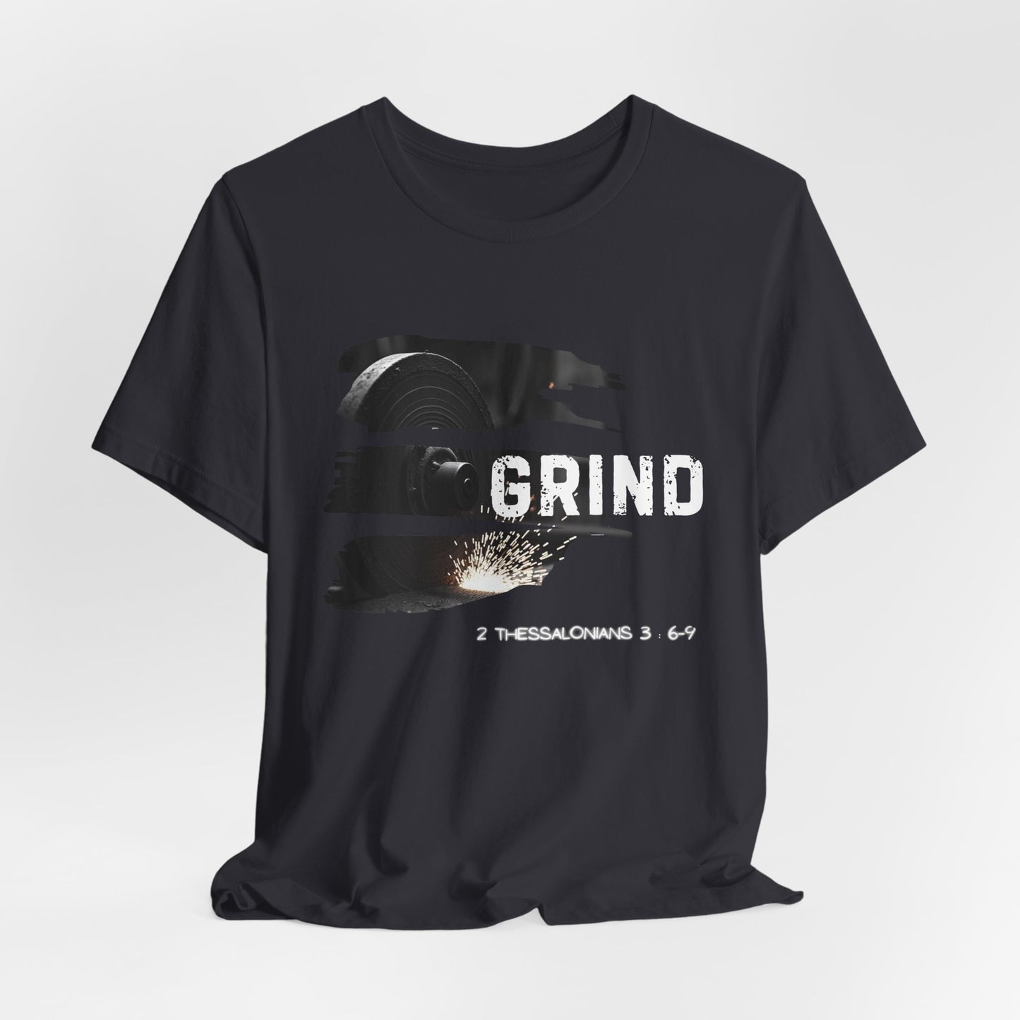 Grind Unisex Tee - 2 Thessalonians 3:6-9 Inspiration