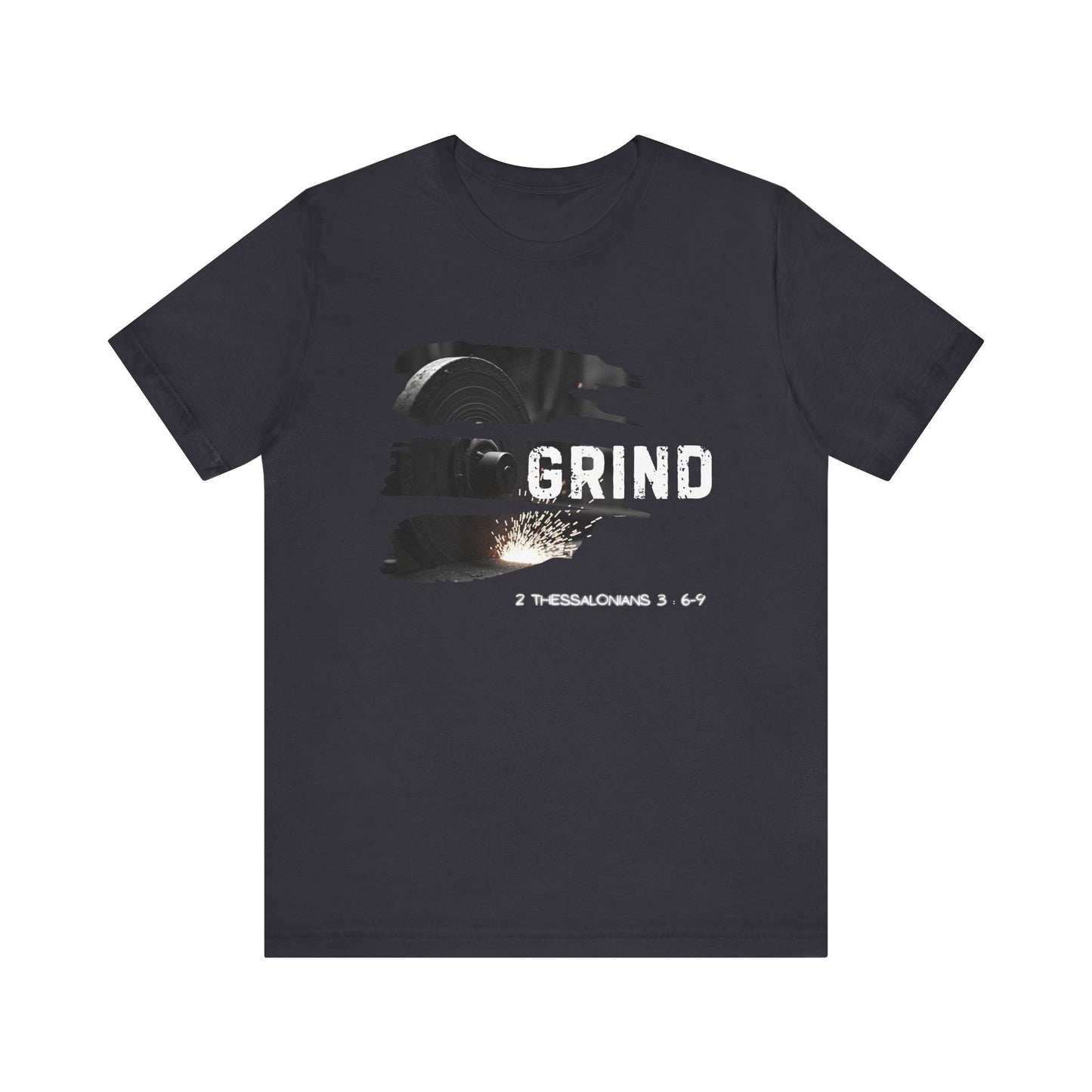 Grind Unisex Tee - 2 Thessalonians 3:6-9 Inspiration