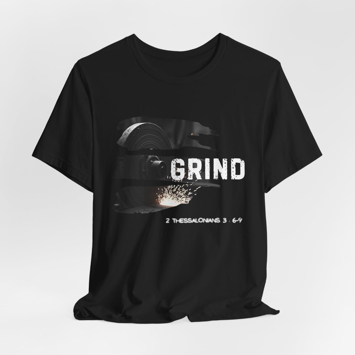 Grind Unisex Tee - 2 Thessalonians 3:6-9 Inspiration