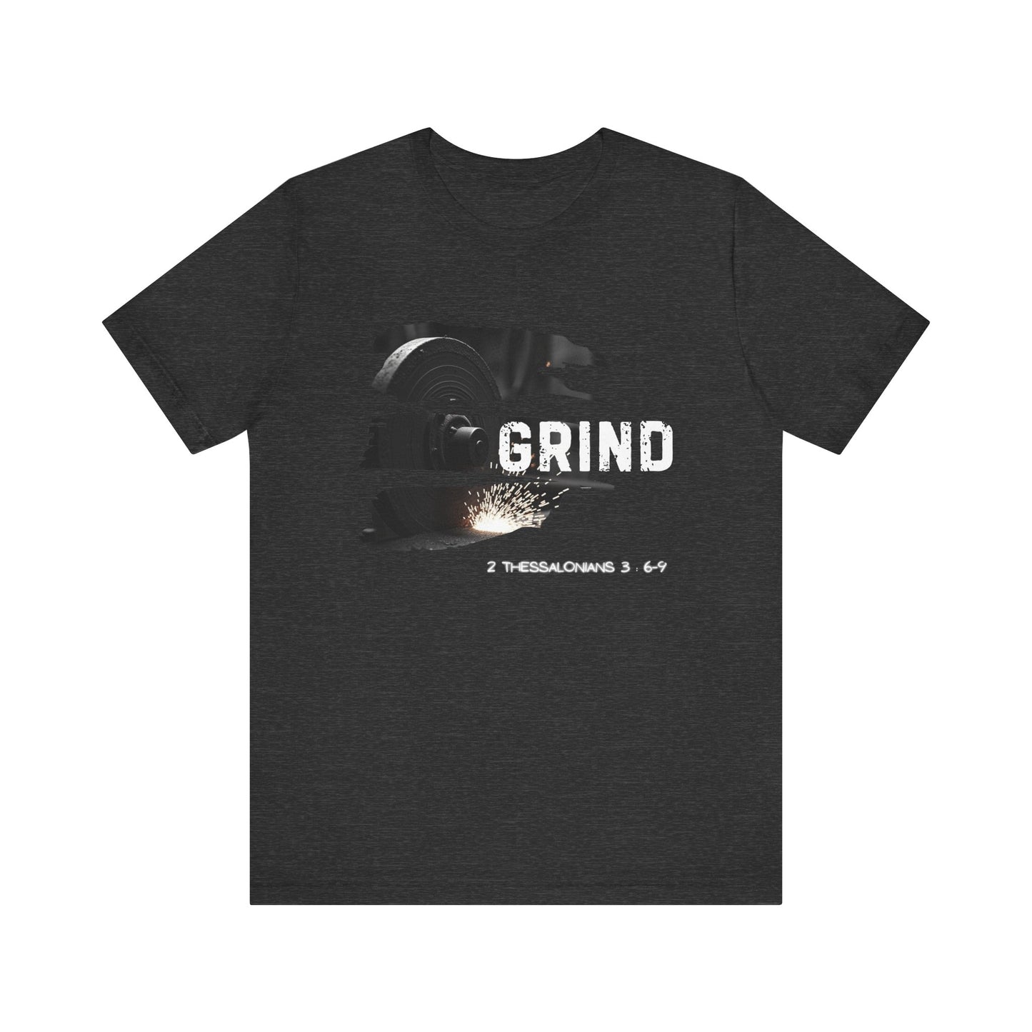 Grind Unisex Tee - 2 Thessalonians 3:6-9 Inspiration