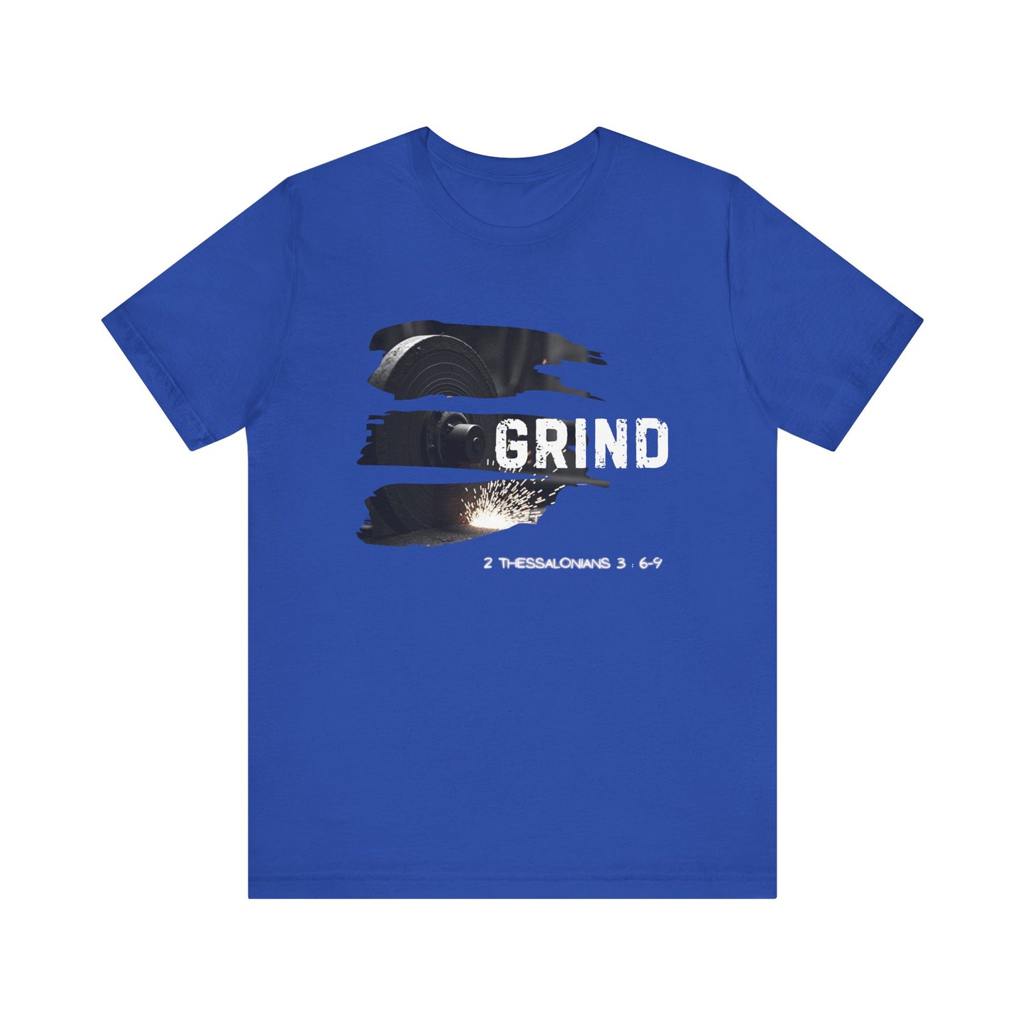 Grind Unisex Tee - 2 Thessalonians 3:6-9 Inspiration