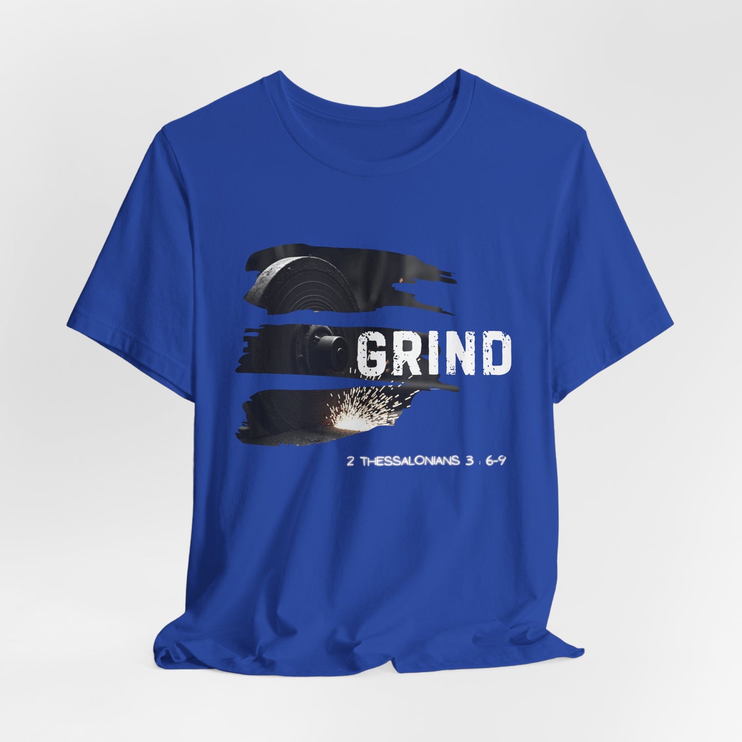 Grind Unisex Tee - 2 Thessalonians 3:6-9 Inspiration