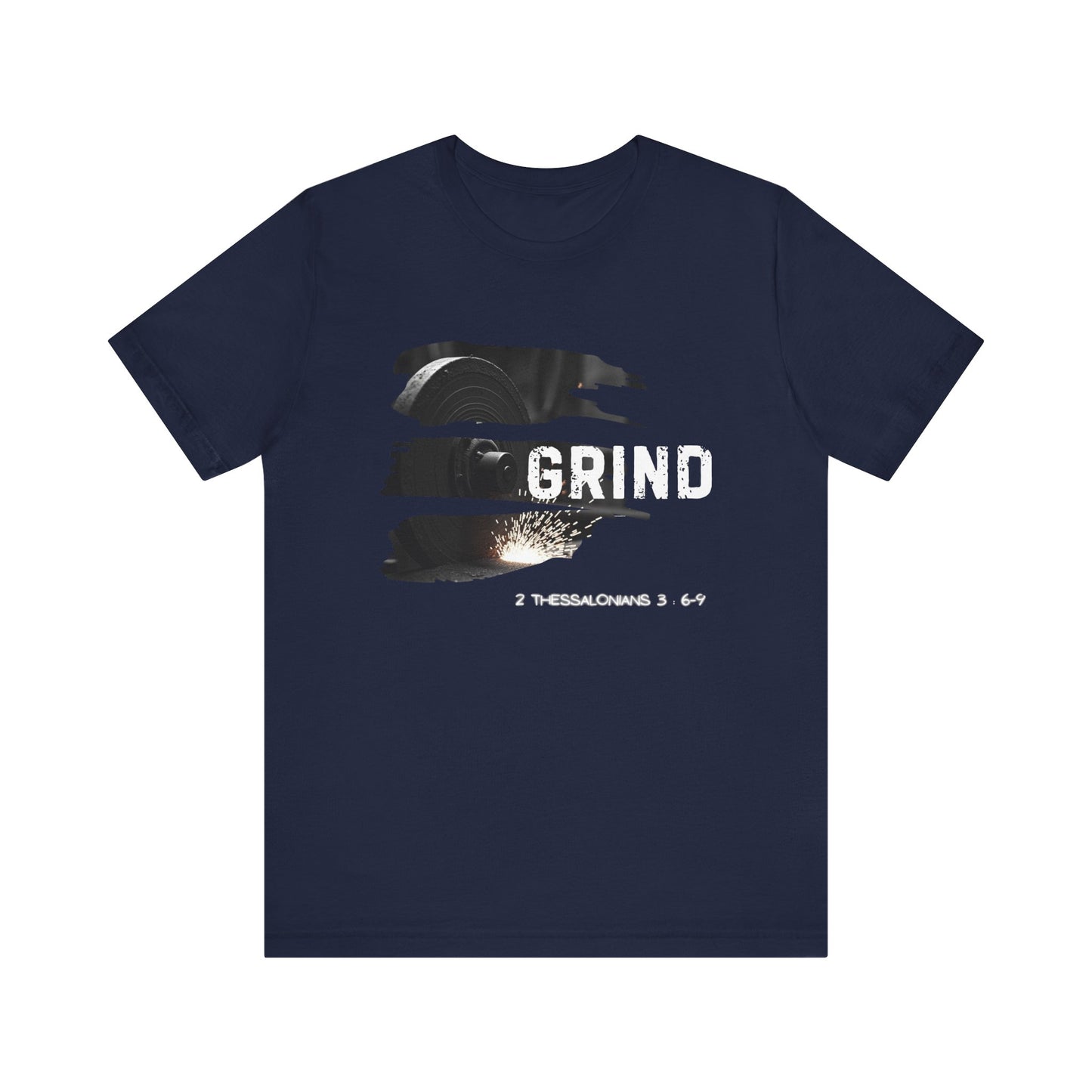 Grind Unisex Tee - 2 Thessalonians 3:6-9 Inspiration